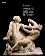 arte e sensualità nelle case di pompei